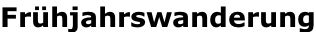 Frühjahrswanderung